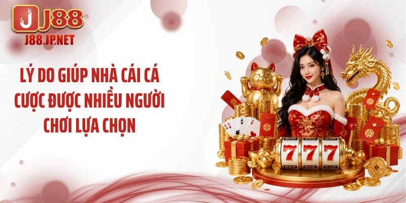 Lý do giúp nhà cái cá cược được nhiều người chơi lựa chọn